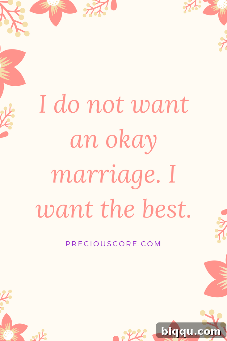 Strive for an extraordinary, God-centered marriage, not an 'okay' one. Seek the best in your union. PreciousCore.com